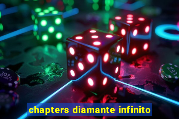 chapters diamante infinito